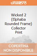 Wicked 2 (Elphaba Rounded Frame) Collector Print giochi