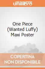 One Piece (Wanted Luffy) Maxi Poster giochi