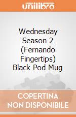 Wednesday Season 2 (Fernando Fingertips) Black Pod Mug giochi
