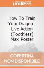How To Train Your Dragon - Live Action (Toothless) Maxi Poster giochi