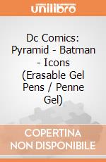 Dc Comics: Pyramid - Batman - Icons (Erasable Gel Pens / Penne Gel) giochi