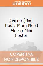 Sanrio (Bad Badtz Maru Need Sleep) Mini Poster giochi