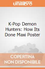 K-Pop Demon Hunters: How Its Done Maxi Poster giochi