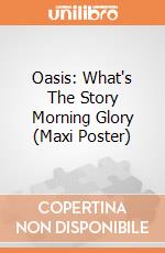Oasis: What's The Story Morning Glory (Maxi Poster) giochi