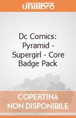 Dc Comics: Pyramid - Supergirl - Core Badge Pack giochi