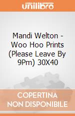 Mandi Welton - Woo Hoo Prints (Please Leave By 9Pm) 30X40 giochi