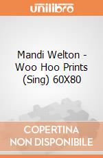 Mandi Welton - Woo Hoo Prints (Sing) 60X80 giochi