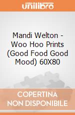 Mandi Welton - Woo Hoo Prints (Good Food Good Mood) 60X80 giochi