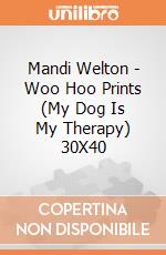 Mandi Welton - Woo Hoo Prints (My Dog Is My Therapy) 30X40 giochi