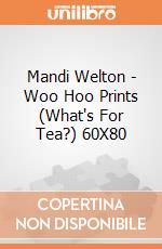 Mandi Welton - Woo Hoo Prints (What's For Tea?) 60X80 giochi