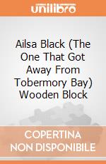 Ailsa Black (The One That Got Away From Tobermory Bay) Wooden Block giochi