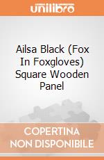 Ailsa Black (Fox In Foxgloves) Square Wooden Panel giochi