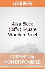 Ailsa Black (Biffy) Square Wooden Panel giochi