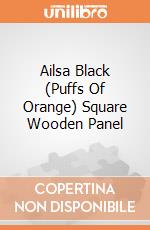 Ailsa Black (Puffs Of Orange) Square Wooden Panel giochi