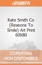 Kate Smith Co (Reasons To Smile) Art Print 60X80 giochi