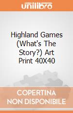 Highland Games (What's The Story?) Art Print 40X40 giochi