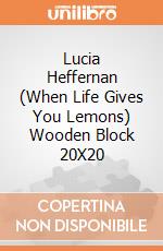 Lucia Heffernan (When Life Gives You Lemons) Wooden Block 20X20 giochi