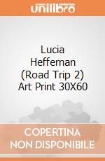 Lucia Heffernan (Road Trip 2) Art Print 30X60 giochi
