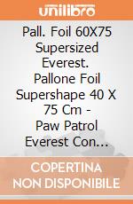 Pall. Foil 60X75 Supersized Everest. Pallone Foil Supershape 40 X 75 Cm - Paw Patrol Everest Con Pesetto E Nastro