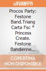 Procos Party: Festone Band.Triang Carta Fsc * Princess Create. Festone Bandierine Carta Fsc Princess Create Your World giochi