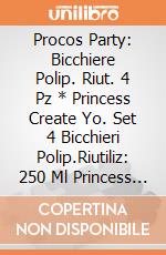 Procos Party: Bicchiere Polip. Riut. 4 Pz * Princess Create Yo. Set 4 Bicchieri Polip.Riutiliz: 250 Ml Princess Create Your World giochi