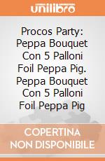 Procos Party: Peppa Bouquet Con 5 Palloni Foil Peppa Pig. Peppa Bouquet Con 5 Palloni Foil Peppa Pig giochi