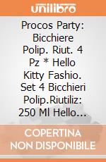 Procos Party: Bicchiere Polip. Riut. 4 Pz * Hello Kitty Fashio. Set 4 Bicchieri Polip.Riutiliz: 250 Ml Hello Kitty Fashion Stylish giochi