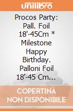 Procos Party: Pall. Foil 18'-45Cm * Milestone Happy Birthday. Palloni Foil 18'-45 Cm Milestone Happy Birthday giochi