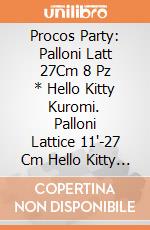 Procos Party: Palloni Latt 27Cm 8 Pz * Hello Kitty Kuromi. Palloni Lattice 11'-27 Cm Hello Kitty Kuromi giochi