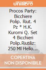 Procos Party: Bicchiere Polip. Riut. 4 Pz * H.K. Kuromi Q. Set 4 Bicchieri Polip.Riutiliz: 250 Ml Hello Kitty Kuromi giochi