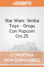 Star Wars: Simba Toys - Grogu Con Popcorn Cm.25 giochi