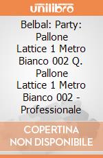 Belbal: Party: Pallone Lattice 1 Metro Bianco 002 Q. Pallone Lattice 1 Metro Bianco 002 - Professionale gioco