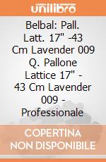Belbal: Pall. Latt. 17" -43 Cm Lavender 009 Q. Pallone Lattice 17" - 43 Cm Lavender 009 - Professionale giochi