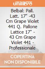Belbal: Pall. Latt. 17" -43 Cm Grape Violet 441 Q. Pallone Lattice 17" - 43 Cm Grape Violet 441 - Professionale giochi