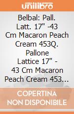 Belbal: Pall. Latt. 17" -43 Cm Macaron Peach Cream 453Q. Pallone Lattice 17" - 43 Cm Macaron Peach Cream 453 - Professionale giochi