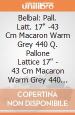 Belbal: Pall. Latt. 17" -43 Cm Macaron Warm Grey 440 Q. Pallone Lattice 17" - 43 Cm Macaron Warm Grey 440 - Professionale giochi