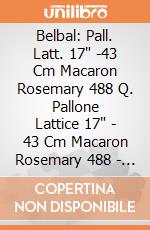 Belbal: Pall. Latt. 17" -43 Cm Macaron Rosemary 488 Q. Pallone Lattice 17" - 43 Cm Macaron Rosemary 488 - Professionale giochi