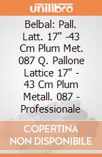 Belbal: Pall. Latt. 17" -43 Cm Plum Met. 087 Q. Pallone Lattice 17" - 43 Cm Plum Metall. 087 - Professionale giochi