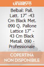 Belbal: Pall. Latt. 17" -43 Cm Black Met. 090 Q. Pallone Lattice 17" - 43 Cm Black Metall. 090 - Professionale giochi