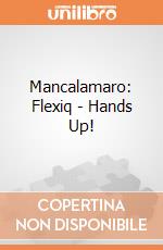 Mancalamaro: Flexiq - Hands Up! gioco