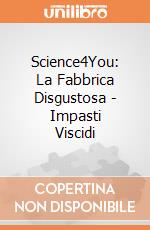 Science4You: La Fabbrica Disgustosa - Impasti Viscidi giochi