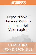 Lego: 76957 - Jurassic World - La Fuga Del Velociraptor gioco