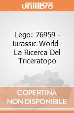 Lego: 76959 - Jurassic World - La Ricerca Del Triceratopo gioco