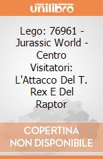 Lego: 76961 - Jurassic World - Centro Visitatori: L'Attacco Del T. Rex E Del Raptor gioco