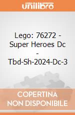 Lego: 76272 - Super Heroes Dc - Tbd-Sh-2024-Dc-3 gioco