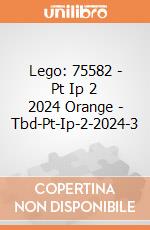 Lego: 75582 - Pt Ip 2 2024 Orange - Tbd-Pt-Ip-2-2024-3 gioco