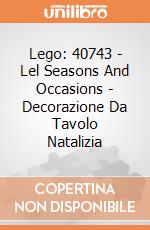 Lego: 40743 - Lel Seasons And Occasions - Decorazione Da Tavolo Natalizia giochi