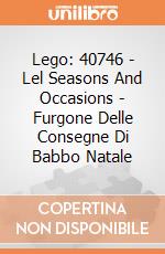 Lego: 40746 - Lel Seasons And Occasions - Furgone Delle Consegne Di Babbo Natale giochi