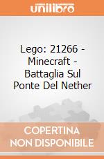 Lego: 21266 - Minecraft - Battaglia Sul Ponte Del Nether giochi