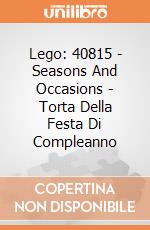 Lego: 40815 - Seasons And Occasions - Torta Della Festa Di Compleanno giochi